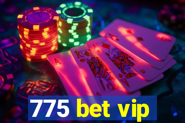 775 bet vip